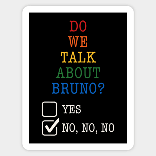 We don't talk about Bruno… Do we? Rainbow Sticker